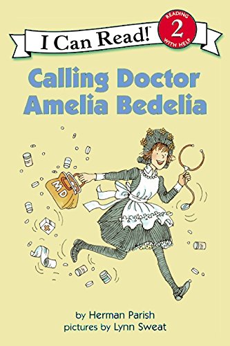 Calling Doctor Amelia Bedelia (I Can Read Level 2)