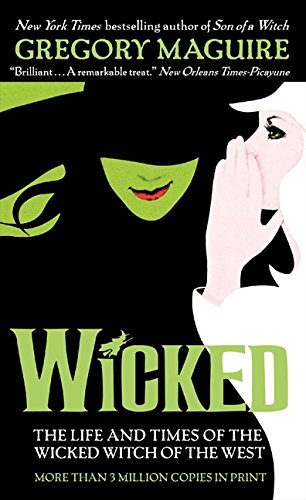 Wicked: The Life and Times of the Wicked Witch of the West (Wicked Years)