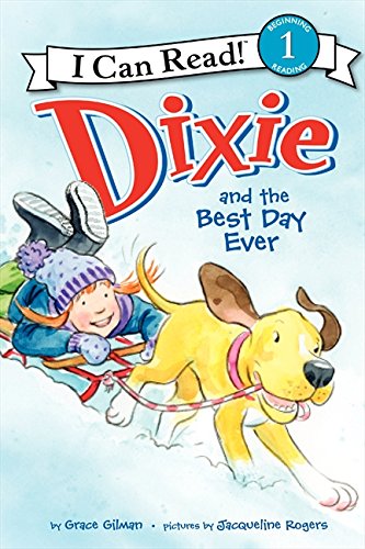 Dixie and the Best Day Ever (I Can Read Level 1)