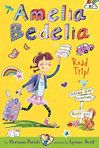 Amelia Bedelia Chapter Book #3: Amelia Bedelia Road Trip!