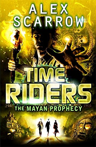 The Mayan Prophecy - Book 8 (TimeRiders)
