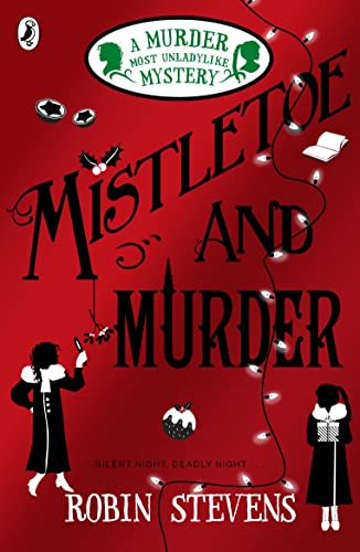 Mistletoe and Murder: A Murder Most Unladylike Mystery (A Murder Most Unladylike Mystery, 5)