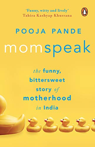 Momspeak: The Funny, Bittersweet Story of Motherhood in India