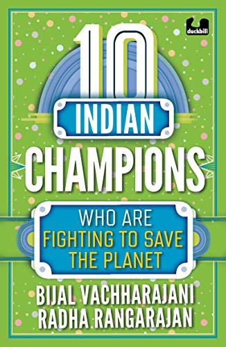 10 Indian Champions Who Are Fighting to Save the Planet