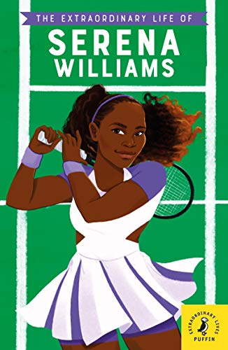 The Extraordinary Life of Serena Williams (Extraordinary Lives)