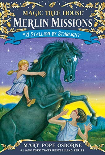 Stallion by Starlight: 21 (Magic Tree House (R) Merlin Mission)