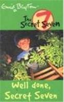 Well Done Secret Seven: 3 (The Secret Seven Series)