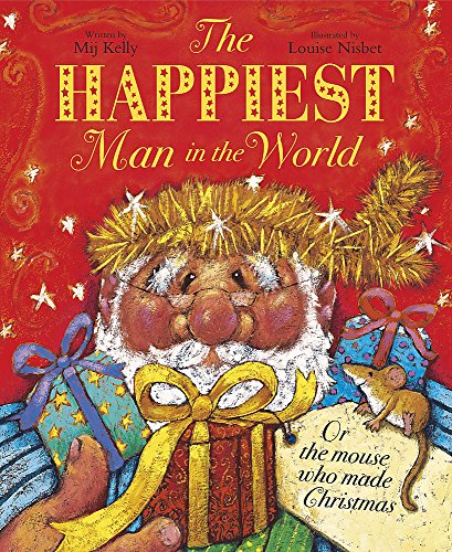 The Happiest Man in the World: Or the Mouse Who Made Christmas