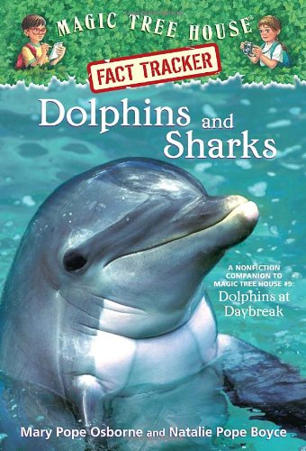 Magic Tree House Fact Tracker #9: Dolphins and Sharks: A Nonfiction Companion to Magic Tree House #9: Dolphins at Daybreak (A Stepping Stone Book(TM)) (Magic Tree House (R) Fact Tracker)