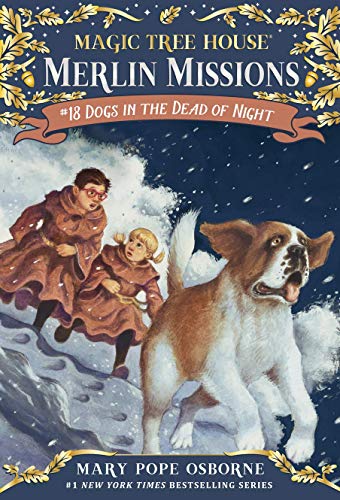 Magic Tree House #46: Dogs in the Dead of Night (A Stepping Stone Book(TM)): 18 (Magic Tree House (R) Merlin Mission)