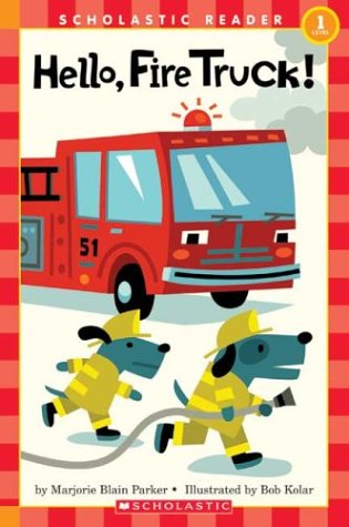 Hello, Fire Truck! - Level 1 (Scholastic Reader)