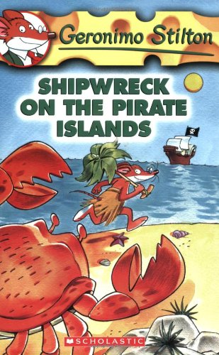 Shipwreck on the Pirate Islands: 18 (Geronimo Stilton)