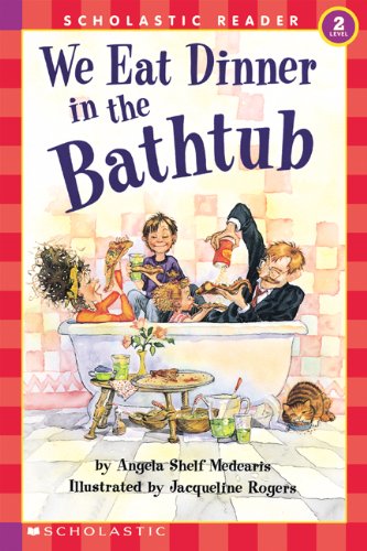 We Eat Dinner in Bathtub (Scholastic Reader, Level 2)