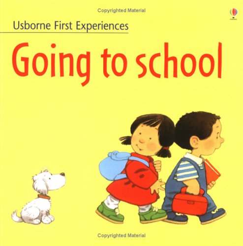 Going to School (Usborne First Experiences)