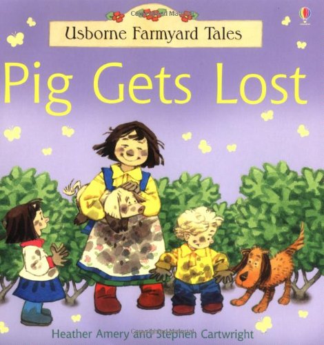Pig Gets Lost (Farmyard Tales)