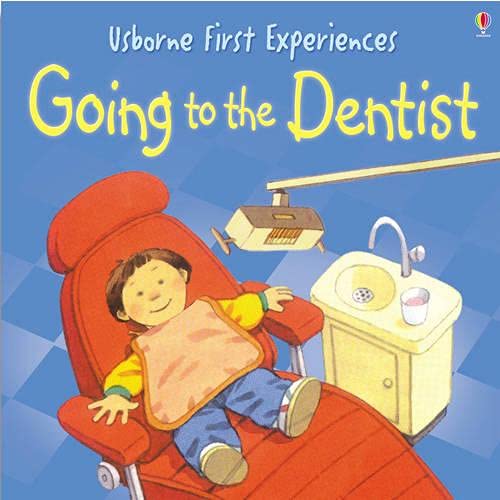 Going to the Dentist (First Experiences)
