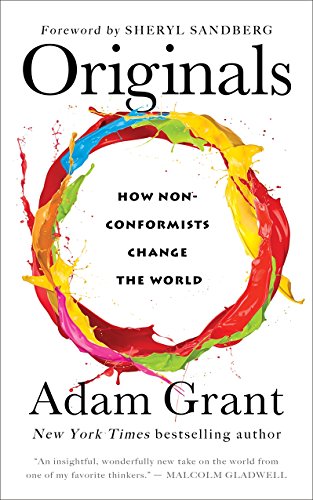 Originals: How Non-Conformists Change the World
