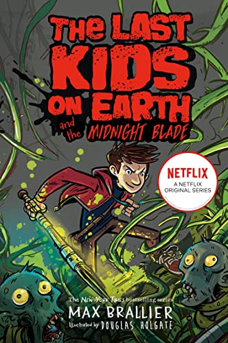 Last Kids on Earth and the Midnight Blade (The Last Kids on Earth)