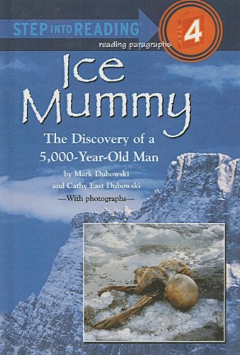 Ice Mummy: The Discovery of a 5,000-Year-Old Man (Step Into Reading: A Step 4 Book)