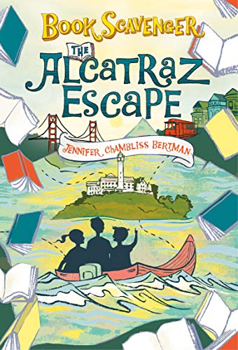 The Alcatraz Escape: 3 (The Book Scavenger series, 3)
