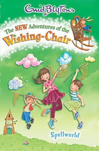 New Adventures of the Wishing Chair 3: Spellworld (The New Adventures of the Wishing-Chair)