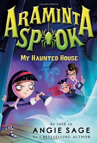 Araminta Spook: My Haunted House (Araminta Spook 1)