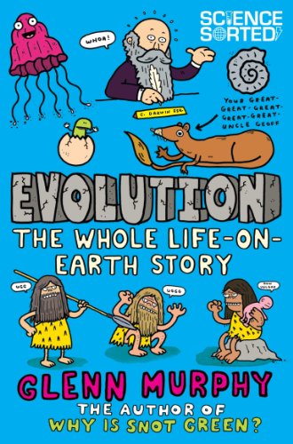 Evolution: The Whole Life on Earth Story (Science Sorted)