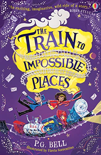 The Train to Impossible Places: 1 (Train to Impossible Places Adventures)