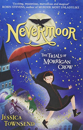 Nevermoor: The Trials of Morrigan Crow Book 1