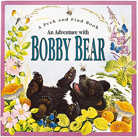 An Adventure With Bobby Bear (Peek and Find (PGW))