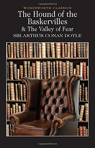 The Hound of the Baskervilles & The Valley of Fear (Wordsworth Classics)