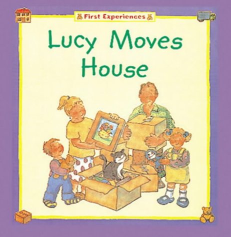 Lucy Moves House (The first experiences series)