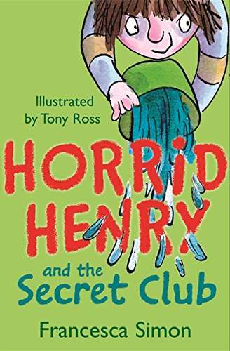 Horrid Henry And The Secret Club