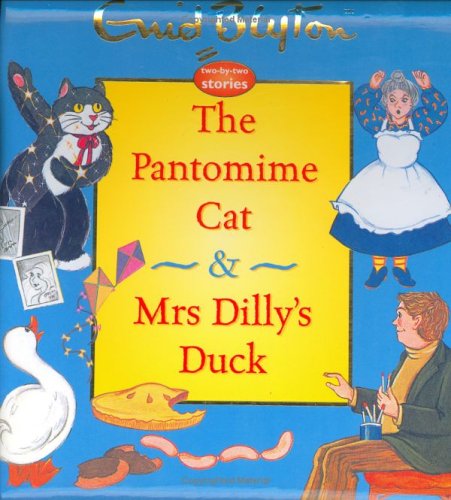 The Pantomime Cat/Mrs Dillys Duck (Enid Blyton Padded Story Books)
