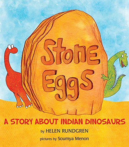 Stone Eggs - The Story of Indian Dinosaurs