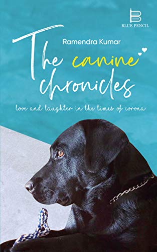 The Canine Chronicles: Love & Laughter in the Times of Corona