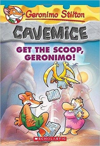 Geronimo Stilton Cavemice #9: Get the Scoop, Geronimo!