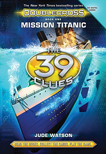 39 Clues: The: Double Cross Book 1- Mission Titanic