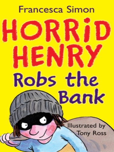 Horrid Henry: Horrid Henry Robs the Bank