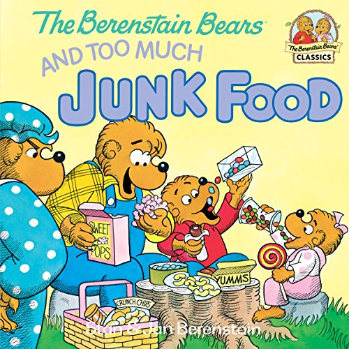 The Berenstain Bears and Too Much Junk Food (First Time Books(R))