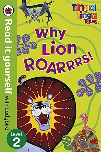 Tinga Tinga Tales: Why Lion Roars - Read it yourself with Ladybird: Level 2