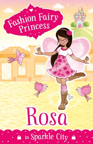 Rosa in Sparkle City (Fashion Fairy Princess)