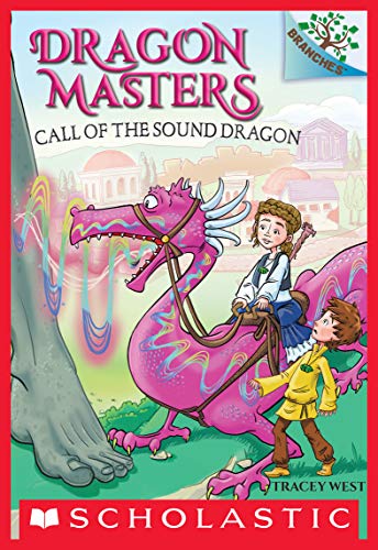 Call of the Sound Dragon: A Branches Book (Dragon Masters #16)