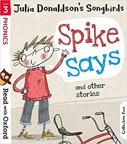 Spike Says - Read With Oxford: Stage 3 songbirds I CAN READ