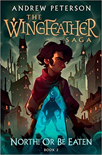 North! Or Be Eaten: 2 (The Wingfeather Saga)