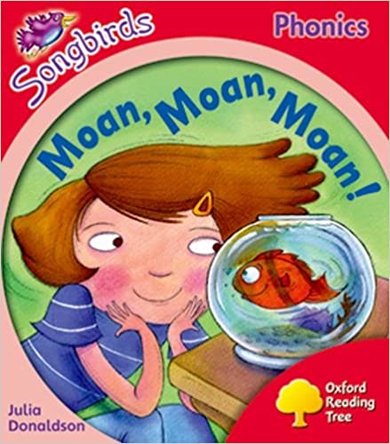 Moan, Moan, Moan - Oxford Reading Tree Songbirds Phonics- Level 4