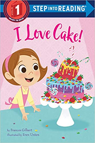 I Love Cake! (Step into Reading) 