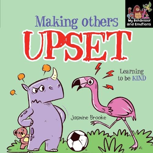 Making others upset and Learning to be Kind (My Behaviour and Emotions Library)