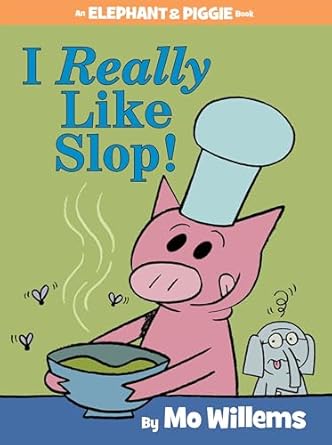 I Really Like Slop - Elephant and piggie book