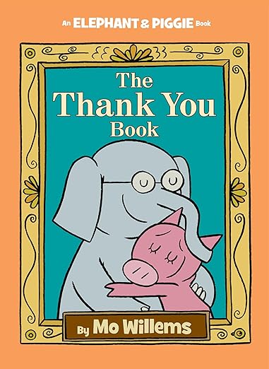 Thank You Book- The-An Elephant and Piggie Book